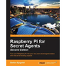 Raspberry Pi for Secret Agents - Second Edition