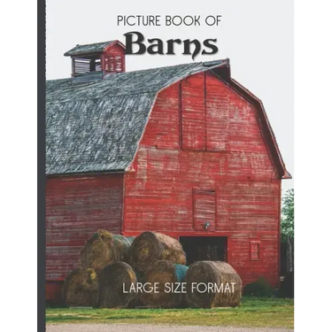 Picture Book Of Barns Large Size Format: For Seniors with Dementia or Alzheimer's