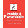 Principles of Process validation: A handbook for professionals in Medical Device, Pharmaceutical, and Biomedical Industries.