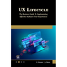 UX Lifecycle: The Business Guide to Implementing Great Software User Experiences