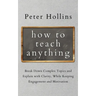 How to Teach Anything: Break down Complex Topics and Explain with Clarity, While Keeping Engagement and Motivation