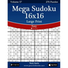 Mega Sudoku 16x16 Large Print - Easy - Volume 57 - 276 Logic Puzzles