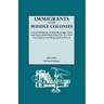 Immigrants to the Middle Colonies. a Consolidation of Ship Passenger Lists and Associated Data from the New York Genealogical and Biographical Record