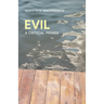 Evil: A Critical Primer