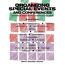 Organizing Special Events and Conferences: A Practical Guide for Busy Volunteers and Staff, Revised Edition