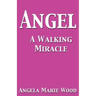 Angel a Walking Miracle