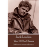 Jack London - War Of The Classes: "Affluence means influence."