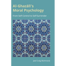 Al-Ghazali's Moral Psychology: From Self-Control to Self-Surrender