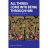All Things Come into Being Through Him: A Christology of Creation