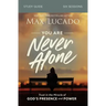 You Are Never Alone Study Guide: Trust in the Miracle of God's Presence and Power