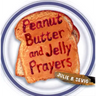 Peanut Butter and Jelly Prayers