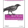 Real World Instrumentation with Python: Automated Data Acquisition and Control Systems
