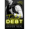 Twisted Debt: A Forced Proximity Dark Romance