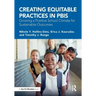 Creating Equitable Practices in Pbis: Growing a Positive School Climate for Sustainable Outcomes