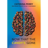 Now That the Candy's Gone: Mastering the Art of Self-Confidence