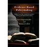 Evidence-Based Policymaking: Insights from Policy-Minded Researchers and Research-Minded Policymakers