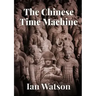 The Chinese Time Machine