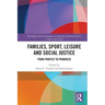Families, Sport, Leisure and Social Justice: From Protest to Progress