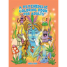 A Psychedelic Coloring Book For Adults - Relaxing And Stress Relieving Art For Stoners