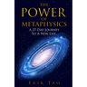 The Power Of Metaphysics: A 27-Day Journey To A New Life