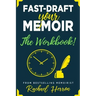 Fast-Draft Your Memoir: The Workbook