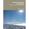 Physics as Natural Philosophy: A Philosophical Tour of Contemporary Physics