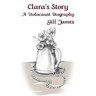Clara's Story: A Holocaust Biography