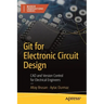 Git for Electronic Circuit Design: CAD and Version Control for Electrical Engineers