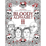 Bloody Alphabet 2: The Scariest Serial Killers Coloring Book. A True Crime Adult Gift - Full of Notorious Serial Killers. For Adults Only