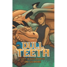 Dull Teeth
