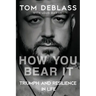 How You Bear It: Triumph and Resiliency in Life