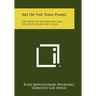 Art On The Texas Plains: The Story Of Regional Art And The South Plains Art Guild