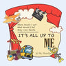 It's All Up To Me