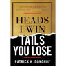 Heads I Win, Tails You Lose: A Financial Strategy to Reignite the American Dream