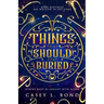 Things That Should Stay Buried