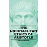 The Nicomachean Ethics of Aristotle