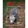 Barley, a Possum's Own Story