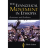 The Evangelical Movement in Ethiopia: Resistance and Resilience