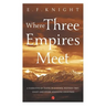 Where Three Empires Meet: Narrative of travel in Kashmir, Western Tibet, Gilgit and other adjoining countries