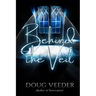 Behind the Veil