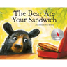 The Bear Ate Your Sandwich