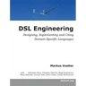 DSL Engineering: Designing, Implementing and Using Domain-Specific Languages
