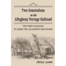 Two Generations on the Allegheny Portage Railroad
