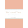 The Least of These: What scripture has to say about poverty