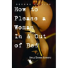How to Please a Woman in & Out of Bed