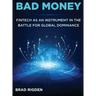 Bad Money: FinTech as an Instrument in the Battle for Global Dominance