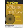 Fast Facts About Nursing and the Law: Law for Nurses in a Nutshell