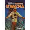 Blood and Steel: The Complete Tales of Kingi Bwana, Volume 4