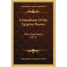 A Handbook Of The Egyptian Rooms: With Illustrations (1911)