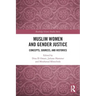 Muslim Women and Gender Justice: Concepts, Sources, and Histories
